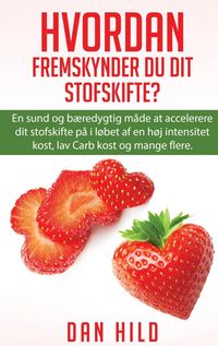Produktbild: Hvordan Fremskynder du dit stofskifte?