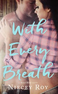 Bild vom Artikel With Every Breath (a River Bend Novel, #1) vom Autor Niecey Roy