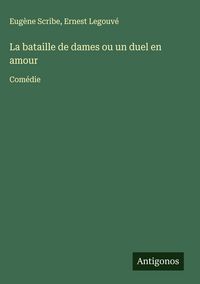 Produktbild: La bataille de dames ou un duel en amour