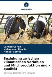 Produktbild: Beziehung zwischen klimatischen Variablen und Milchproduktion und -qualit&auml;t