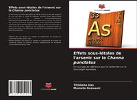 Produktbild: Effets sous-l&eacute;tales de l'arsenic sur le Channa punctatus