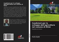Produktbild: Condizioni per lo sviluppo dell'agricoltura nel comune di Klin&euml;