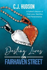 Produktbild: Destiny Lives on Fairhaven Street: A Father's Memoir of First Love, Sacrifice and Perseverance (The Fairhaven Series, #1)