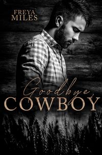 Goodbye Cowboy von Freya Miles