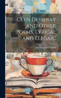 Produktbild: Glen Desseray and Other Poems, Lyrical and Elegaic