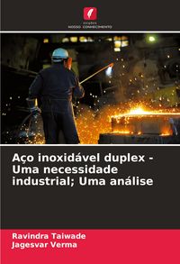 Produktbild: A&ccedil;o inoxid&aacute;vel duplex - Uma necessidade industrial; Uma an&aacute;lise