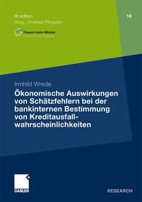 Produktbild: &Ouml;konomische Auswirkungen von Sch&auml;tzfehlern bei der bankinternen Bestimmung von Kreditausfallwahrscheinlichkeiten