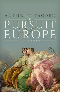 Produktbild: Pagden, A: Pursuit of Europe