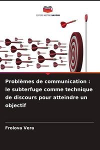 Produktbild: Probl&egrave;mes de communication : le subterfuge comme technique de discours pour atteindre un objectif