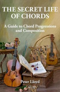 Produktbild: The Secret Life of Chords: A Guide to Chord Progressions and Composition