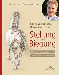 Bild vom Artikel Die Anatomie und Biomechanik von Stellung und Biegung vom Autor Gerd Heuschmann