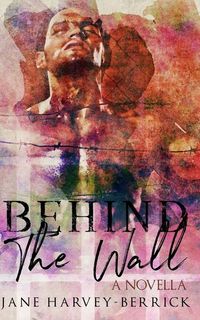 Produktbild: Harvey-Berrick, J: Behind the Wall