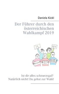 Bild vom Artikel Der Führer durch den österreichischen Wahlkampf 2019 vom Autor Daniela Kickl