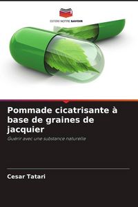 Produktbild: Pommade cicatrisante &agrave; base de graines de jacquier