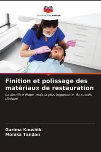 Produktbild: Finition et polissage des mat&eacute;riaux de restauration