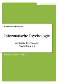 Produktbild: Informatische Psychologie. Abstrakte Psychologie. Psychologie 2.0