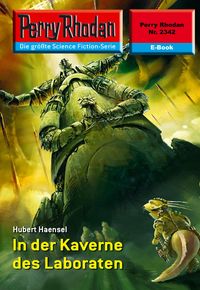 Produktbild: Perry Rhodan 2342: In der Kaverne des Laboraten