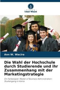 Produktbild: Die Wahl der Hochschule durch Studierende und ihr Zusammenhang mit der Marketingstrategie