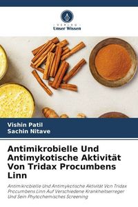 Produktbild: Antimikrobielle Und Antimykotische Aktivit&auml;t Von Tridax Procumbens Linn
