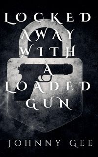 Produktbild: Locked Away With A Loaded Gun