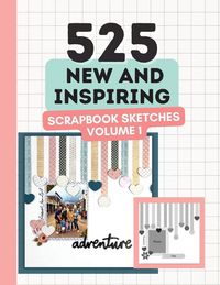 Produktbild: 525 New and Inspiring Scrapbook Sketches - Volume 1