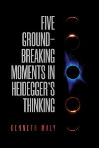Produktbild: Five Groundbreaking Moments in Heidegger's Thinking