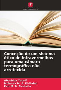 Produktbild: Conce&ccedil;&atilde;o de um sistema &oacute;tico de infravermelhos para uma c&acirc;mara termogr&aacute;fica n&atilde;o arrefecida