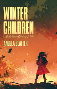 Bild vom Artikel Winter Children and Other Chilling Tales (BJP Short Story Collections) vom Autor Angela Slatter