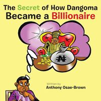 Produktbild: The Secret of How Dangoma Became a Billionaire
