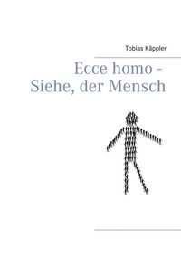 Produktbild: Ecce homo - Siehe, der Mensch