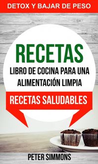 Produktbild: Recetas: Libro de Cocina para una Alimentaci&oacute;n Limpia: Recetas Saludables (Detox y Bajar de Peso)