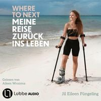 Produktbild: Where to Next. Meine Reise zur&uuml;ck ins Leben