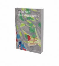 Produktbild: In the Heart of Another Country &ndash; Erz&auml;hlungen aus der Diaspora &ndash; Werke aus der Sharjah Art Foundation Collection