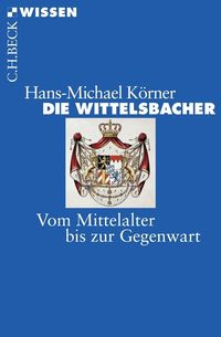 Bild vom Artikel Die Wittelsbacher vom Autor Hans-Michael Körner
