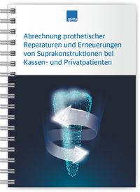 Produktbild: Abrechnung prothetischer Reparaturen und Erneuerungen von Suprakonstruktionen bei Kassen- und Privatpatienten