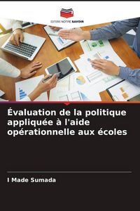 Produktbild: &Eacute;valuation de la politique appliqu&eacute;e &agrave; l'aide op&eacute;rationnelle aux &eacute;coles