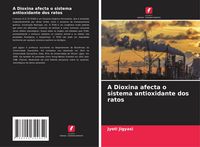 Produktbild: A Dioxina afecta o sistema antioxidante dos ratos