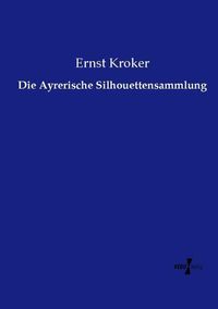 Produktbild: Die Ayrerische Silhouettensammlung