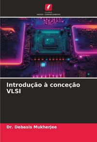Produktbild: Introdu&ccedil;&atilde;o &agrave; conce&ccedil;&atilde;o VLSI
