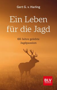 Bild vom Artikel Ein Leben für die Jagd vom Autor Gert G. v. Harling