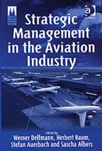 Produktbild: Baum, H: Strategic Management in the Aviation Industry
