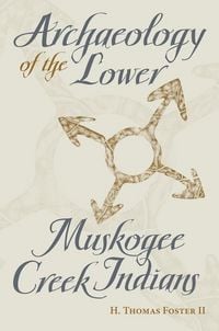 Produktbild: Archaeology of the Lower Muskogee Creek Indians, 1715-1836