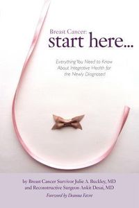 Produktbild: Breast Cancer: Start Here: Everything You Need to Know About Integrative Health for the Newly Diagnosed