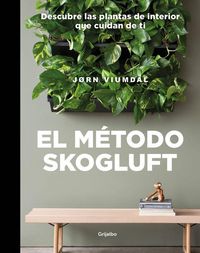 Produktbild: El m&eacute;todo Skogluft : descubre las plantas de interior que cuidan de ti