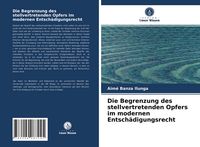 Produktbild: Die Begrenzung des stellvertretenden Opfers im modernen Entsch&auml;digungsrecht