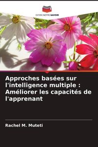 Produktbild: Approches bas&eacute;es sur l'intelligence multiple : Am&eacute;liorer les capacit&eacute;s de l'apprenant