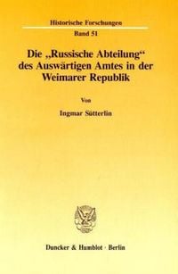 Produktbild: Die "Russische Abteilung" des Ausw&auml;rtigen Amtes in der Weimarer Republik.