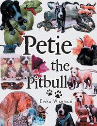 Bild vom Artikel Petie the Pitbull vom Autor Erika Wiseman