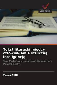 Produktbild: Tekst literacki mi&iquest;dzy cz&iquest;owiekiem a sztuczn&iquest; inteligencj&iquest;