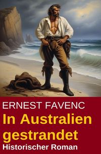 Produktbild: In Australien gestrandet: Historischer Roman